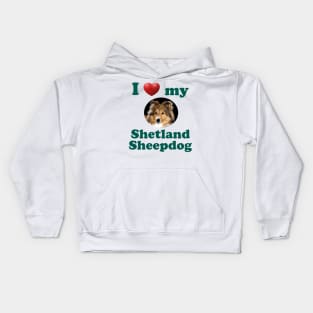 I Love My Shetland Sheepdog Kids Hoodie